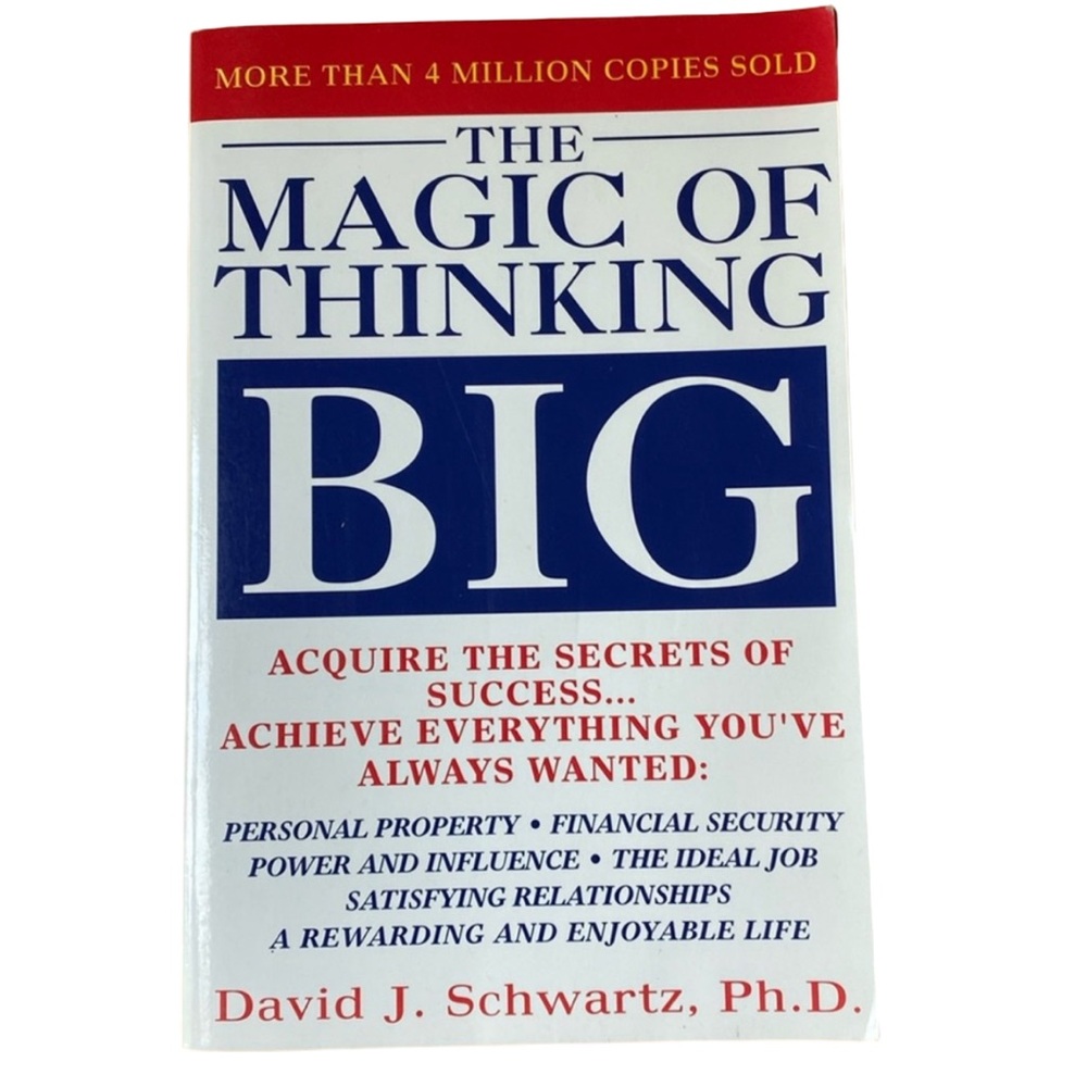 The Magic of Thinking Big by David J Schwartz
